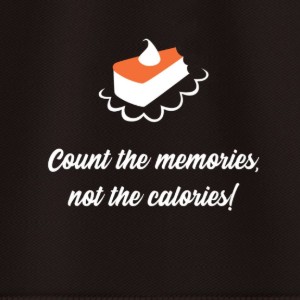 Kitchen apron  "Count the memories, not calories"